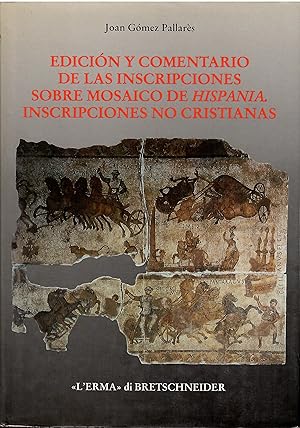 Edicion y comentario de las inscripciones sobre mosaico de Hispania. Inscripciones no cristianas
