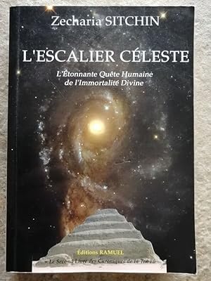 L escalier céleste L étonnante quête humaine de l immortalité divine 2002 - SITCHIN Zecharia - Sp...