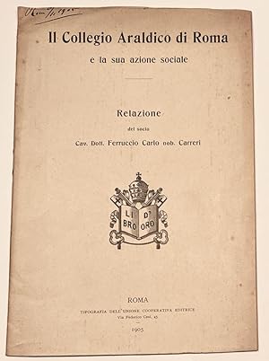 [Heraldry, 1905] Il collegio Araldica di Roma, Relazione des socia Cav. Doll. Ferruccio Carlo nob...