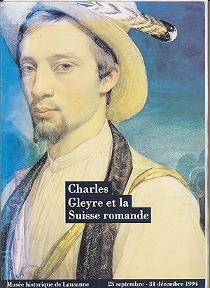 Charles Gleyre et la Suisse romande. Catalogue d'exposition