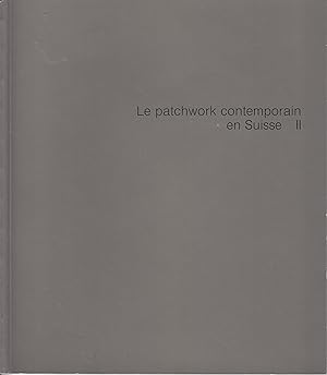 Le patchwork contemporain en Suisse II. Catalogue d'expostion
