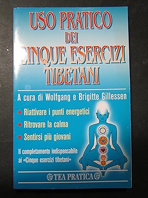 AA.VV. Uso pratico dei cinque esercizi tibetani. TEA. 1999-I