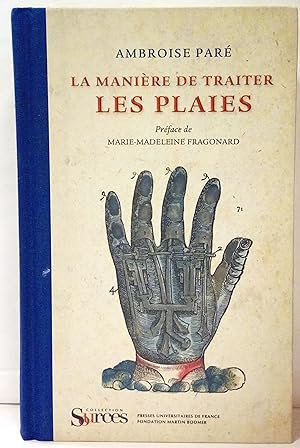 La Manière de traiter les plaies. Préface de Marie-Madelaine Fragonard.