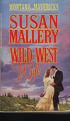 Wild West Wife (Montana Mavericks: Return To Whitehorn) (Historical , No 419) by Susan Mallery