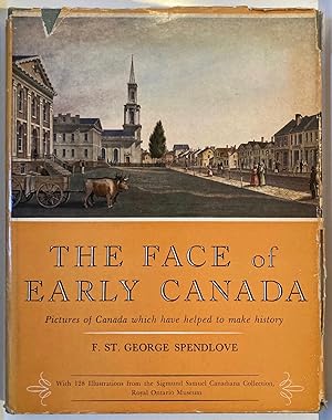 The face of early Canada : pictures of Canada which have helped to make history