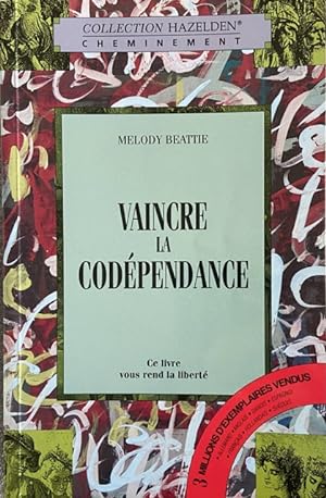 Vaincre la codépendance (French Edition)