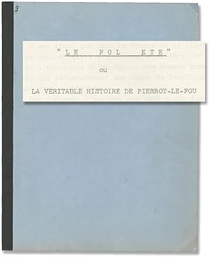 Le Fol Ete ou La Veritable Histoire de Pierrot-le-Fou [The Mad Summer or The True Story of Pierro...