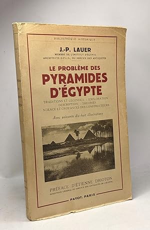 Le problème des pyramides d'Egypte - bibliothèque historique - préface d'Etienne Drioton