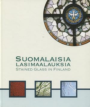 Suomalaisia Lasimaalauksia = Stained Glass in Finland