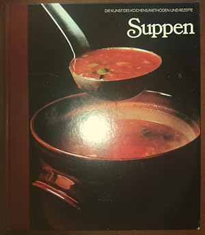 Die Kunst des Kochens. Suppen.