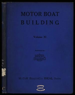 Motor Boat Building: Useful and Practical Hints on Small Boat Construction with Plans and Specifi...