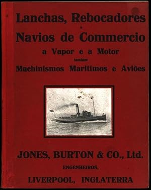 Lanchas, Rebocadores e Navios de Commercio a Vapor e a Motor Tambem Machinismos Maritimos e Avioes