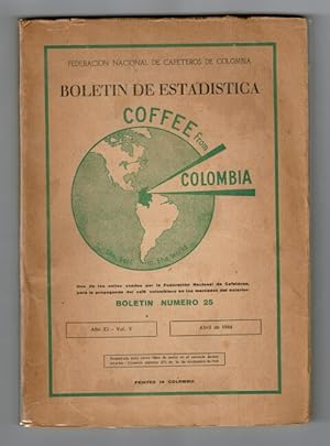 Boletin de estadistica organo de la Federacion Nacional de Cafeteros. Volumen V, Numero 25