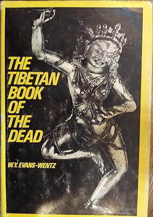 The Tibetan Book of the Dead or The After-Death Experiences on the Bardo Plane, According to Lama...