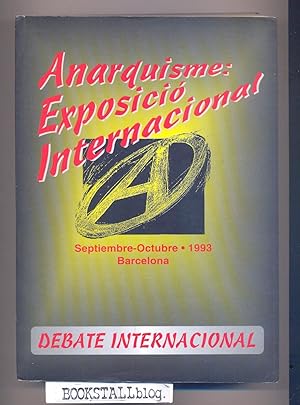 Anarquisme: Exposicio Internacional : Debate Internacional / Septiembre-Octubre 1993, Barcelona