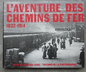 L'aventure des chemins de fer 1832-1914.