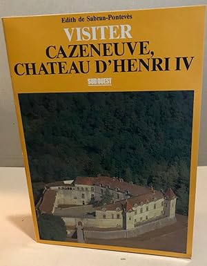 Cazeneuve (Visiter) chateau d'henri IV