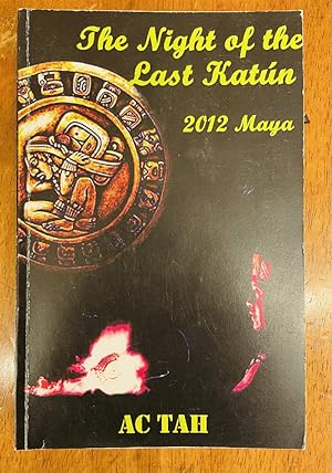 The Night of the Last Katun 2012 Maya