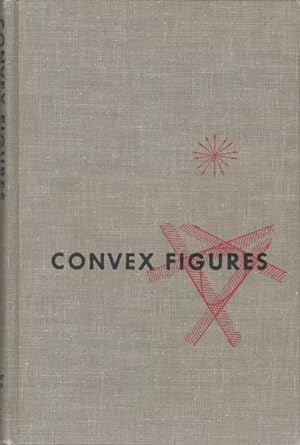 Convex Figures (Library of the Mathematical Circle - Volume 4)