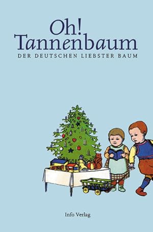 Oh! Tannenbaum : der Deutschen liebster Baum / mit Beitr. von Konrad Auerbach . Der Deutschen lie...