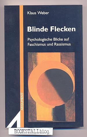 Blinde Flecken : Psychologische Blicke auf Faschismus und Rassismus