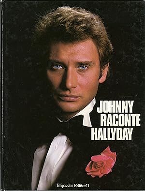 "Johnny HALLYDAY : JOHNNY RACONTE HALLYDAY" Livre original 1ère édition 1979 FILIPACCHI EDITION°1...