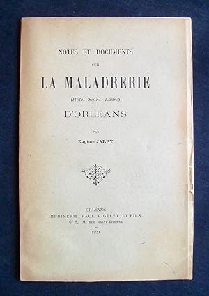 Notes et documents sur la maladrerie (Hôtel Saint-Ladre) d'Orléans -