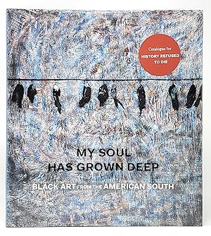 My Soul Has Grown Deep: Black Art from the American South