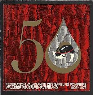 Fédération valaisanne des sapeurs pompiers 1925-1975 : 50 ans