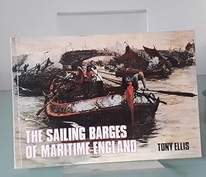Sailing Barges of Maritime England: Little Ships of Our Canals, Rivers and Coasts