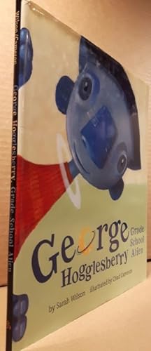 George Hogglesberry: Grade School Alien -(Golden Kite Award winner)-