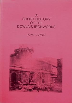 A Short History of the Dowlais Iron Works 1759-1936