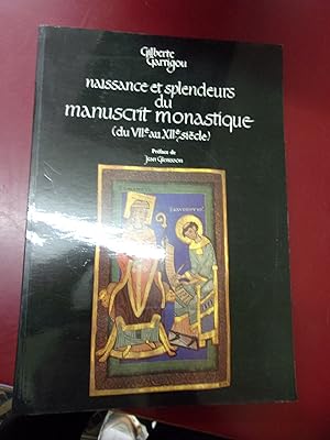Naissance & splendeurs du manuscrit monastique du VIIè au XIIè siècle.