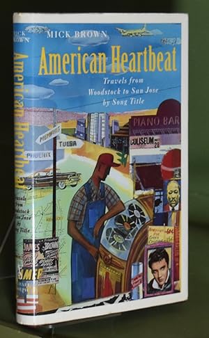 American Heartbeat: Travels from Woodstock to San Jose By Song Title. Signed by the Author