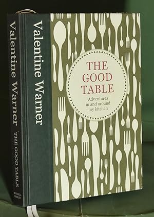 The Good Table: Adventures in and Around My Kitchen. Signed by the Author