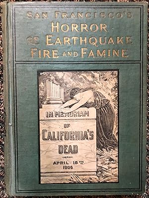 San Francisco's Horror of Earthquake Fire and Famine
