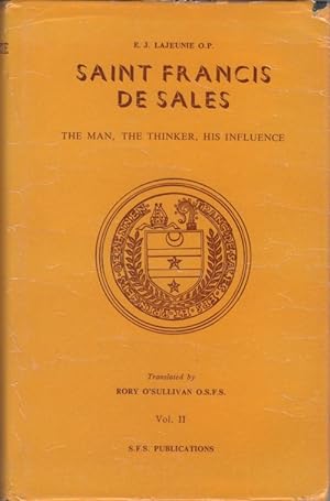 Saint Francis de Sales: The Man, The Thinker, His Influence - Volume II