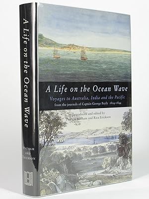 A Life on the Ocean Wave: The Journals of Captain George Bayly 1824 - 1844