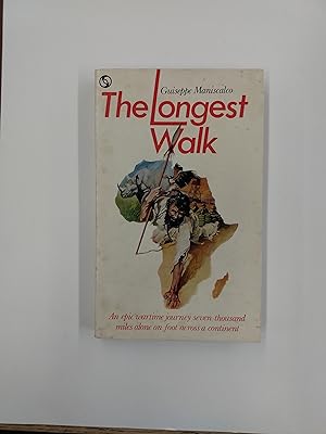 The Longest Walk: An Epic Wartime Journey Seven Thousand Miles Alone on Foot Across a Continent.