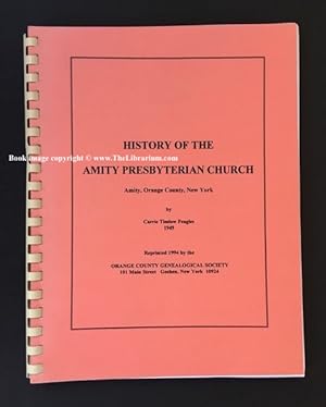 History of the Amity Presbyterian Church, Amity, Orange County, New York