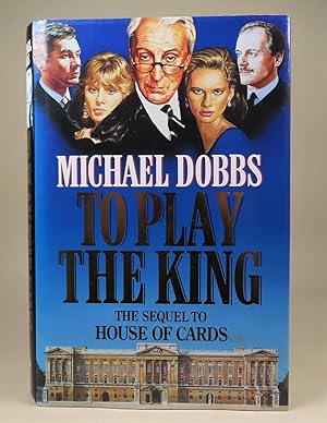 To Play the King (SIGNED by author)