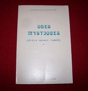 Odes Mystiques (Divan-e Shams-e Tabrizi) Traduction du persan et notes