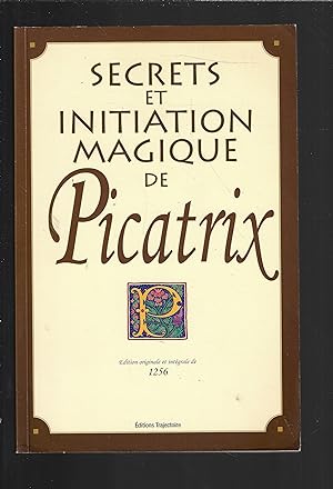 Secrets et initiation magique de Picatrix (French Edition)