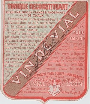 "VIN DE VIAL TONIQUE RECONSTITUANT Lyon" Etiquette-chromo originale (entre 1890 et 1900)
