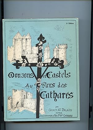 DONJONS ET CASTELS AU PAYS DES CATHARES . Splendeurs défuntes des gloires occitanes . 2° édition