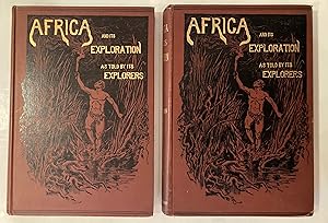 Africa and its exploration : as told by its explorers [2 volume set]