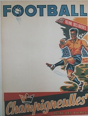 "FOOTBALL : CHAMPIGNEULLES REINE DES BIÈRES" Affiche originale entoilée / Offset Imp. ROYER Nancy...