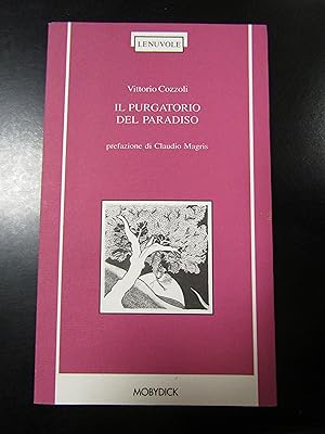 Cozzoli Vittorio. Il purgatorio del paradiso. Mobydick 1998.
