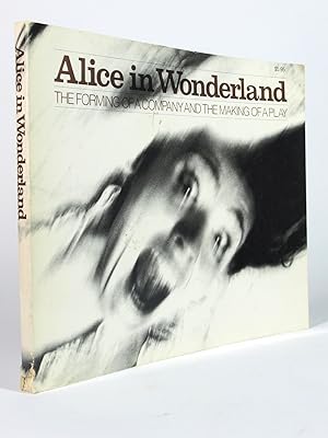 Alice in Wonderland: The Forming of a Company and the Making of a Play - André Gregory SIGNED