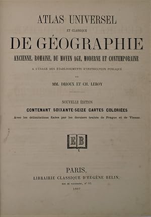 Atlas universel et classique de géographie ancienne, romaine, du moyen-âge, moderne et contempora...